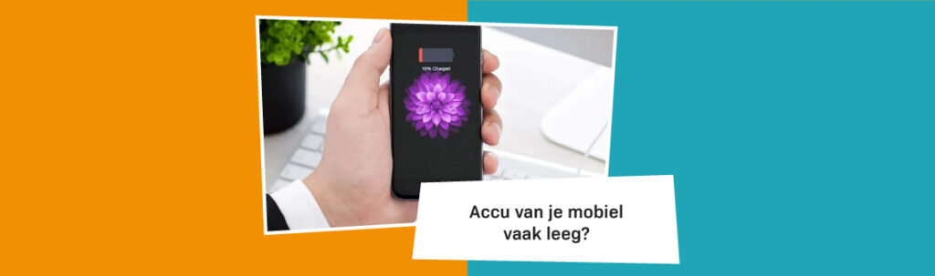 Blog Banners Accu Van Je Mobiel Vaak Leeg