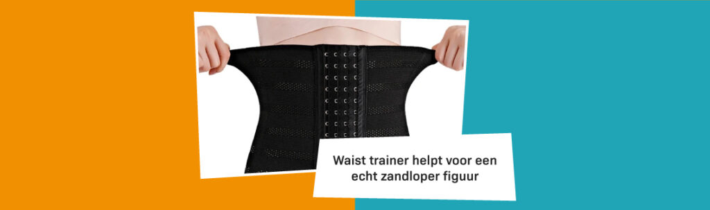 Blog Banners Waist Trainer Helpt Voor Een Echt Zandloper Figuur