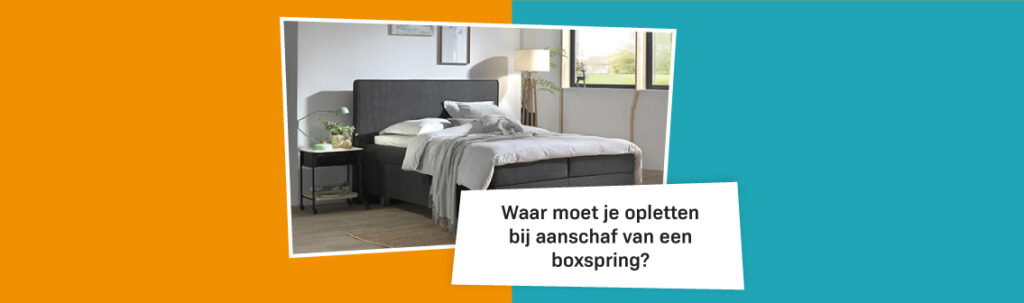 Blog Banners Waar Moet Je Opletten Bij Boxsprings