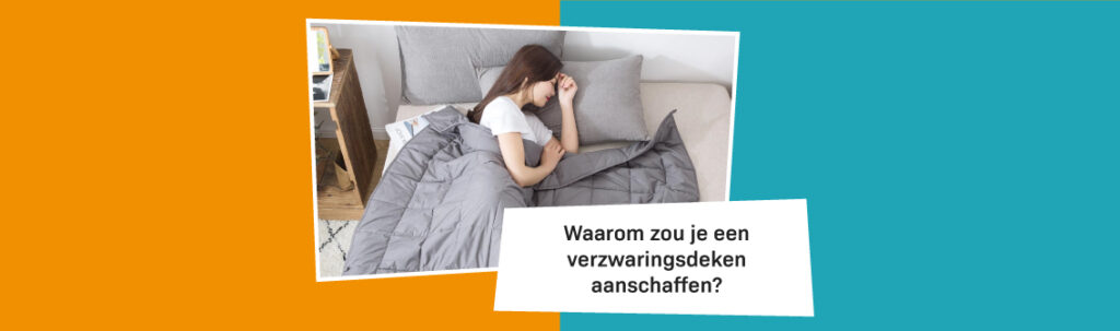 Blog Banners Waarom Een Verzwaringsdeken